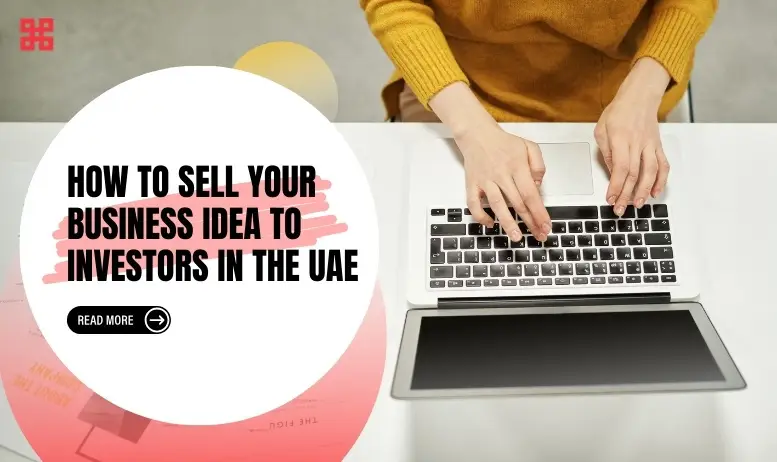 How to Sell Your Business Idea to Investors in the UAE